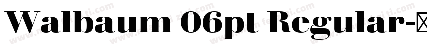Walbaum 06pt Regular字体转换